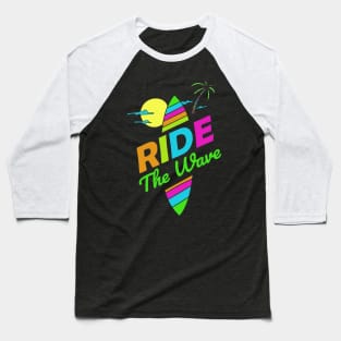 Ride The Wave Baseball T-Shirt